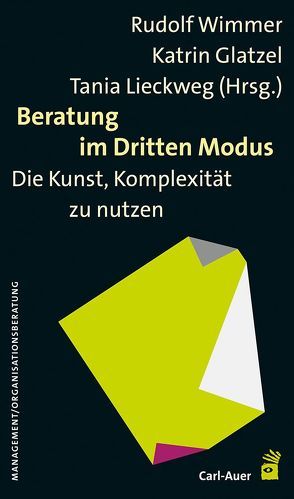 Beratung im Dritten Modus von Bauer,  Volker, Dietl,  Walter, Domayer,  Ernst, Glatzel,  Katrin, Habenicht,  Jörg, Hilse,  Heiko, Kühne,  Hendrikje, Lieckweg,  Tania, Lohmer,  Mauritius, Müller,  Christiane, Nagel,  Reinhart, Oswald,  Margit E., Pöhlsen-Wagner,  Inga, Santer,  Hellmut, Schmidt,  Alexander, Schumacher,  Thomas, Schweikert,  Michaela, Stadelmann,  Sabine, Von der Reith,  Frank, Wimmer,  Rudolf, Zeutschel,  Ulrich