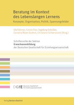 Beratung im Kontext des Lebenslangen Lernens von Dörner,  Olaf, Iller,  Carola, Maier-Gutheil,  Cornelia, Schiersmann,  Christiane, Schüssler,  Ingeborg