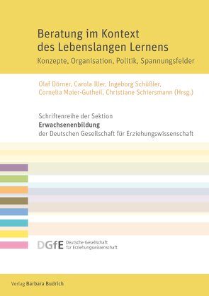 Beratung im Kontext des Lebenslangen Lernens von Damm,  Christoph, Dörner,  Olaf, Iller,  Carola, Maier-Gutheil,  Cornelia, Schiersmann,  Christiane, Schüssler,  Ingeborg