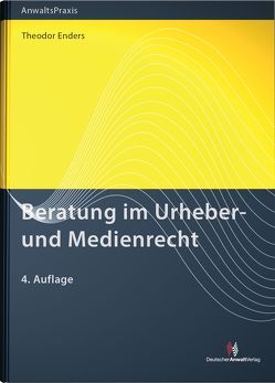 Beratung im Urheber- und Medienrecht von Enders,  Theodor