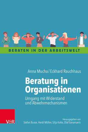 Beratung in Organisationen von Busse,  Stefan, Geramanis,  Olaf, Kotte,  Silja, Möller,  Heidi, Mucha ,  Anna, Rauchhaus,  Eckhard