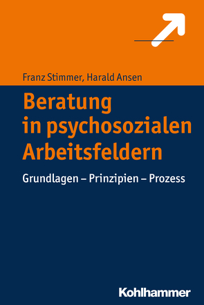 Beratung in psychosozialen Arbeitsfeldern von Ansen,  Harald, Stimmer,  Franz