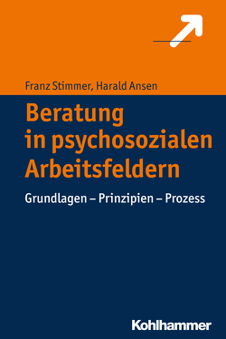 Beratung in psychosozialen Arbeitsfeldern von Ansen,  Harald, Stimmer,  Franz