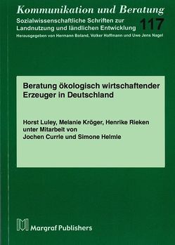 Beratung ökologisch wirtschaftender Erzeuger in Deutschland von Currle,  Jochen, Helmle,  Simone, Kröger,  Melanie, Luley,  Horst, Rieken,  Henrike