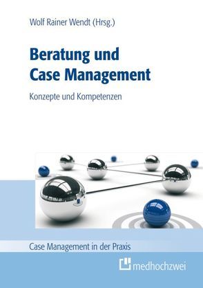 Beratung und Case Management von Wendt,  Wolf Rainer