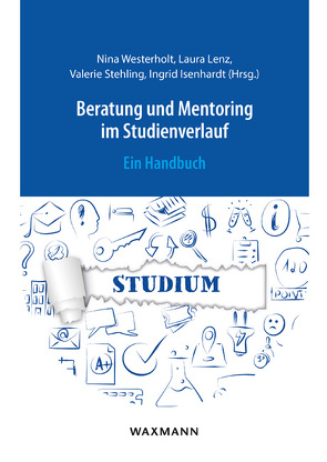 Beratung und Mentoring im Studienverlauf von Dedesko,  Konstantin, Di Blasi,  Nadine, Dölling-Trapp,  Sandra, Dommus,  Elena, Garrido Mira,  Nadine, Hamacher,  Meike, Heß,  Rick, Isenhardt,  Ingrid, Korsten,  Ursula, Krüger,  Désirée, Kutsch,  Stefanie, Lenz,  Laura, Sandmann,  Sylvia, Stehling,  Valérie, Westerholt,  Nina, Wittau,  Heidemarie