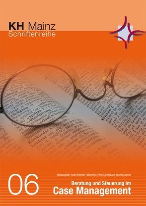 Beratung und Steuerung im Case Management von Löcherbach,  Peter, Remmel-Faßbender,  Ruth, Schmid,  Martin