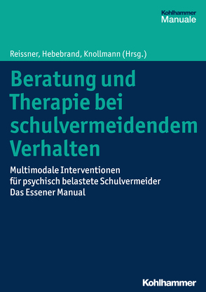 Beratung und Therapie bei schulvermeidendem Verhalten von Hebebrand,  Johannes, Knollmann,  Martin, Reissner,  Volker