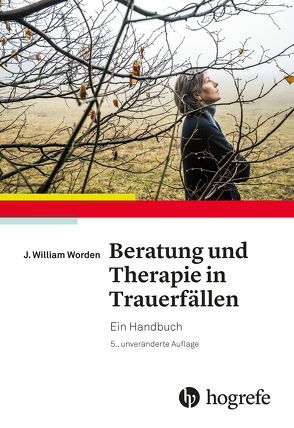 Beratung und Therapie in Trauerfällen von Worden,  J. William