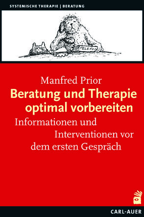 Beratung und Therapie optimal vorbereiten von Prior,  Manfred, Schmidt,  Gunther, Trenkle,  Bernhard