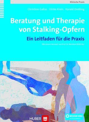 Beratung und Therapie von Stalking-Opfern von Dreßing,  Harald, Gallas,  Christine, Klein,  Ulrike