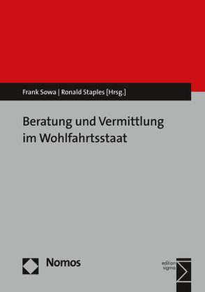 Beratung und Vermittlung im Wohlfahrtsstaat von Sowa,  Frank, Staples,  Ronald