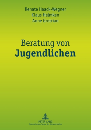 Beratung von Jugendlichen von Grotrian,  Anne, Haack-Wegner,  Renate, Helmken,  Klaus