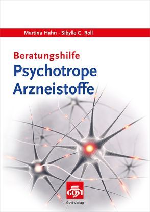 Beratungshilfe Psychotrope Arzneistoffe von Hahn,  Martina, Roll,  Sibylle C