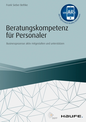 Beratungskompetenz für Personaler – inkl. Augmented Reality-App von Bethke,  Frank Sieber