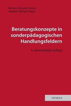 Beratungskonzepte in sonderpädagogischen Handlungsfeldern von Diouani-Streek,  Mériem, Ellinger,  Stephan