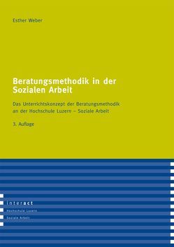 Beratungsmethodik in der Sozialen Arbeit von Kunz,  Daniel, Weber,  Esther