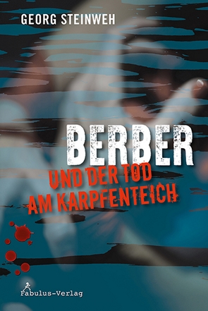 Berber und der Tod am Karpfenteich von Steinweh,  Georg