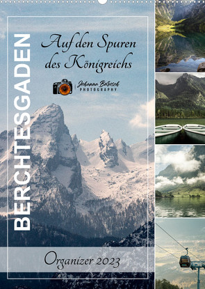 BERCHTESGADEN Auf den Spuren des Königreichs (Wandkalender 2023 DIN A2 hoch) von Burosch PHOTOGRAPHY,  Johanna