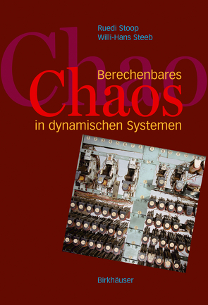 Berechenbares Chaos in dynamischen Systemen von Steeb,  W.-H., Stoop,  R.