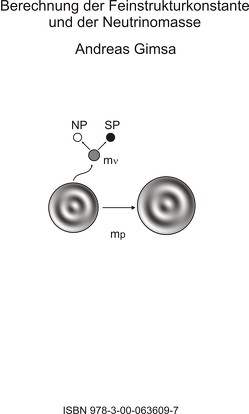 Berechnung der Feinstrukturkonstante und der Neutrinomasse von Gimsa,  Andreas
