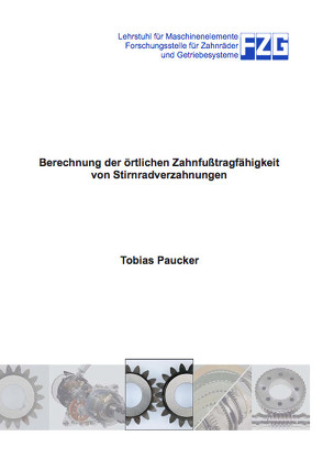 Berechnung der örtlichen Zahnfußtragfähigkeit von Stirnradverzahnungen von Paucker,  Tobias