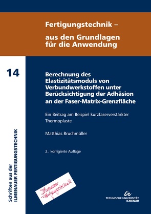 Berechnung des Elastizitätsmoduls von Verbundwerkstoffen unter Berücksichtigung der Adhäsion an der Faser-Matrix-Grenzfläche von Bruchmüller,  Matthias