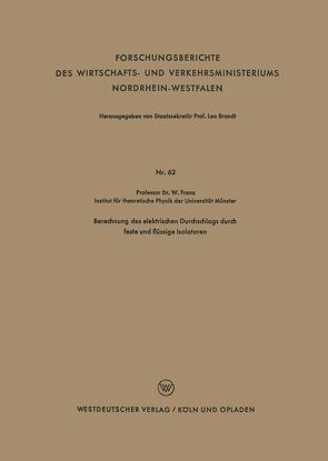 Berechnung des elektrischen Durchschlags durch feste und flüssige Isolatoren von Franz,  Walter