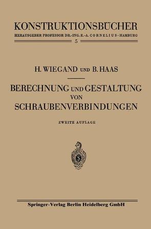 Berechnung und Gestaltung von Schraubenverbindungen von Haas,  Boris, Wiegand,  Heinrich