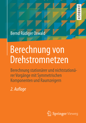 Berechnung von Drehstromnetzen von Oswald,  Bernd R.