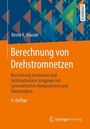 Berechnung von Drehstromnetzen von Oswald,  Bernd R.