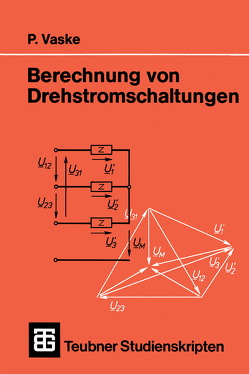 Berechnung von Drehstromschaltungen von Vaske,  Paul