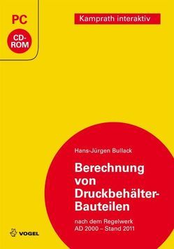 Berechnung von Druckbehälter-Bauteilen von Bullack,  Hans J