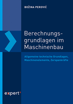 Berechnungsgrundlagen im Maschinenbau von Perovic,  Bozina