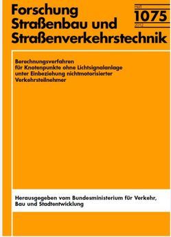 Berechnungsverfahren für Knotenpunkte ohne Lichtsignalanlage unter Einbeziehung nichtmotorisierter Verkehrsteilnehmer von Enke,  Markus, Maier,  Reinhold, Schmotz,  Martin