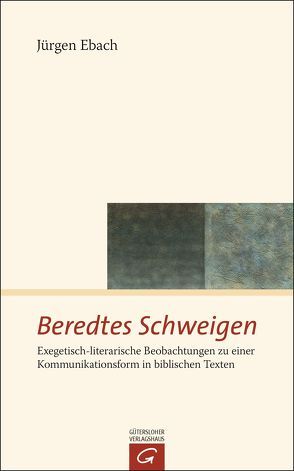 Beredtes Schweigen von Ebach,  Jürgen