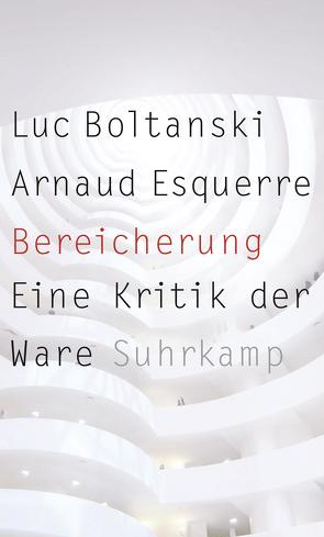 Bereicherung von Boltanski,  Luc, Esquerre,  Arnaud, Pries,  Christine