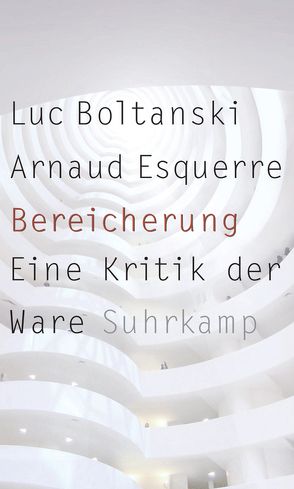 Bereicherung von Boltanski,  Luc, Esquerre,  Arnaud, Pries,  Christine