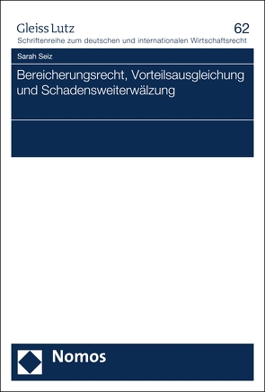 Bereicherungsrecht, Vorteilsausgleichung und Schadensweiterwälzung von Seiz,  Sarah