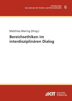 Bereichsethiken im interdisziplinären Dialog von Maring,  Matthias