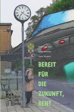 Bereit für die Zukunft, Ben? von Kautz,  Swantje, Melcher,  Tanja, Mumro,  Tanja