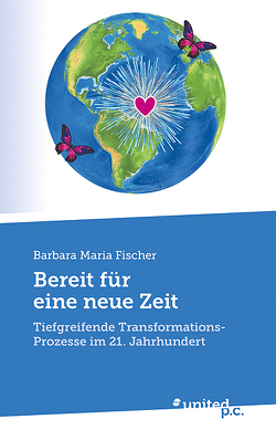 Bereit für eine neue Zeit von Fischer,  Barbara Maria