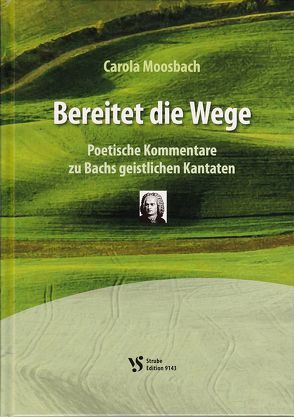 Bereitet die Wege von Moosbach,  Carola