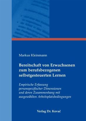 Bereitschaft von Erwachsenen zum berufsbezogenen selbstgesteuerten Lernen von Kleinmann,  Markus