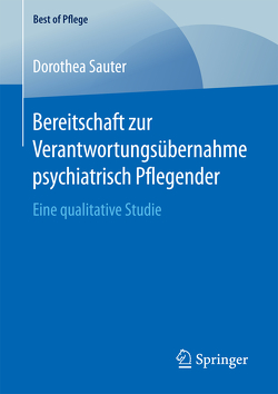 Bereitschaft zur Verantwortungsübernahme psychiatrisch Pflegender von Sauter,  Dorothea