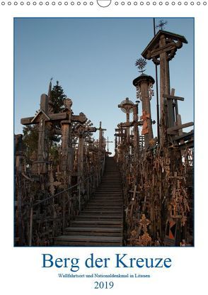 Berg der Kreuze (Wandkalender 2019 DIN A3 hoch) von Büttgen,  Mathis