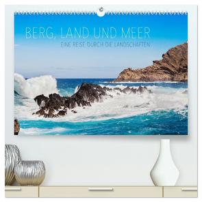 Berg, Land und Meer – Eine Reise durch die Landschaften (hochwertiger Premium Wandkalender 2024 DIN A2 quer), Kunstdruck in Hochglanz von Jackson,  Lain