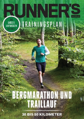 RUNNER’S WORLD Bergmarathon und Traillauf – 30 bis 50 Kilometer von Runner`s World