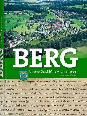 Berg. Unsere Geschichte – unser Weg von Huber,  Johannes, Krayss,  Edgar, Lehmann,  Philipp, Matjaz,  André, Rehsteiner,  Ueli, Vincenz,  Valentin