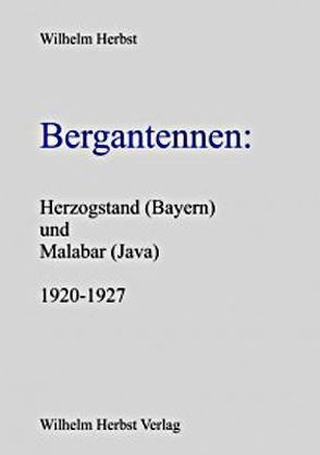 Bergantennen: Herzogstand (Bayern) und Malabar (Java) 1920-1927 von Herbst,  Wilhelm